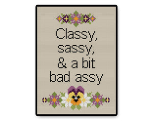 Classy, Sassy, Bad Assy - PDF Cross Stitch Pattern